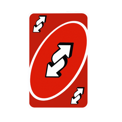 Uno Reverse. Uno Reverse.