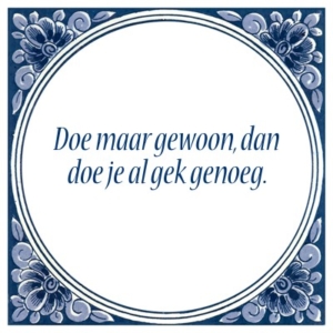 Doe maar gewoone